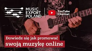 Komunikacja i realizacja możliwości zarobkowania w internecie - Webinarium Music Export Poland