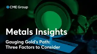 Metals Insights: Gauging Gold's Path: Three Factors to Consider
