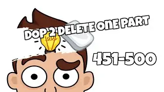DOP 2 Delete One Part Level 451-500 Walkthrough Gameplay