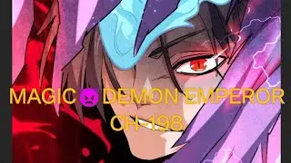 MAGIC😈DEMON EMPEROR CH-198