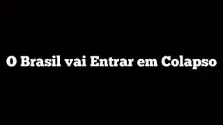 Brasil em colapso 😔
