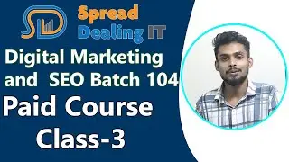 Digital Marketing And SEO | Paid Class-3 | Spread Dealing it