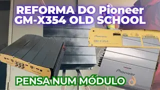 REFORMANDO O MÓDULO PIONEER GM-X354 OLD SCHOOL- Módulo de excelente qualidade sonora.