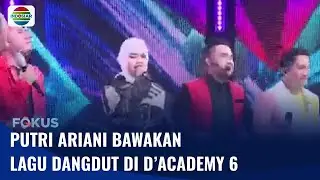 Putri Ariani Jadi Bintang Tamu di D’Academy 6 | Fokus