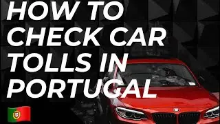 How to check tolls in portugal/ car tolls portugal