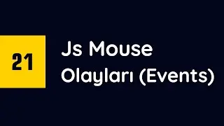 #21 - Javascript - Mouse Olayları (Mouse Events)