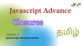 Javascript advance | Closures | Lexical scope | Tamil | Njan channel | Tutorial - 2