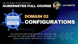 3.0. Kubernetes Configurations Domain - Introduction