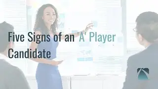 5 Sign of an 'A' Player Candidate