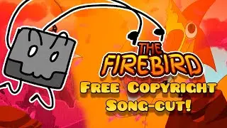 The FireBird [NO COPYRIGHT SONG CUT]