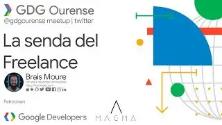 La SENDA del FREELANCE por Brais Moure | Google Developer Group Ourense | 07/02/19 | Español