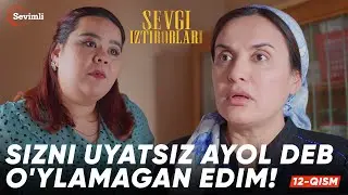 Sevgi iztiroblari 12-qism | Anons | Sizni uyatsiz ayol deb o'ylamagan edim!