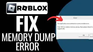 How To Fix Roblox Memory Dump Error On Windows PC