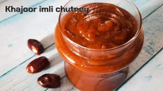 Khajoor imli ki khatti meethi chutney | Imli ki chatni | Sweet chutney | Date and tamarind chutney