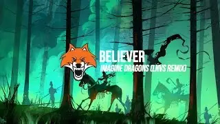 Imagine Dragons - Believer (LNVS Remix)