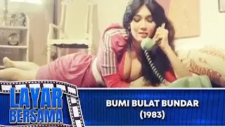 BUMI BULAT BUNDAR-  FULL MOVIE - EVA ARNAZ MERIAM BELLINA ALAN NUARY | LAYAR BERSAMA EXCLUSIVE