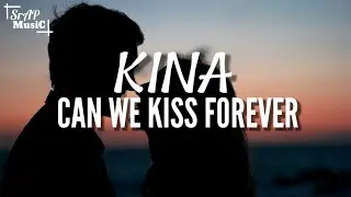 Kina - Can We Kiss Forever (Lyrics)