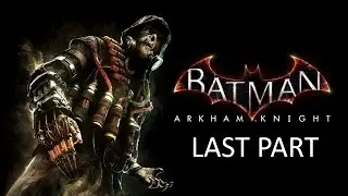 Batman Arkham Knight Walkthrough Part 8 Final Boss , DEFEATING SCARECROW