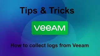 Veeam 12 Tips & Tricks -  How to collect logs from Veeam