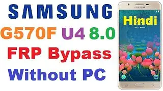 SAMSUNG Galaxy J5 Prime G570F FRP/Google Lock Bypass Android 8.0 U4 Without PC New Trick 2021 Hindi