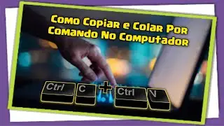 Como Copiar e Colar Por Comando No Computador (Crlt+C+V)