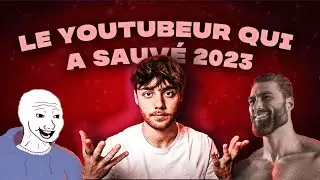 Le YOUTUBEUR qui a SAUVÉ 2023…