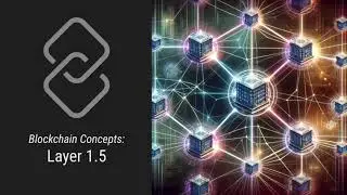 Blockchain Concepts: Layer 1.5