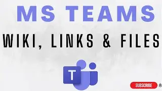 How To Manage Ms Teams To Add Posts , Files &  Wiki