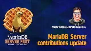 MariaDB Server contributions update - Andrew Hutchings