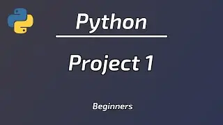 Python For Beginners 2020 - First Project [5]