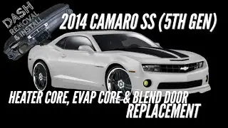 2014 Camaro SS Dash & HVAC Box Removal Tips(Heater & Evap Core, Blend Door)