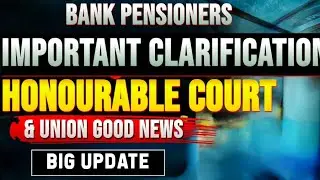 Bank pensioners:: CLARIFICATION BY COURT :: & UNION :: OFFICIAL CIRCULAR