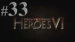 Might & Magic Heroes VI прохождение кампании герои 6 #33