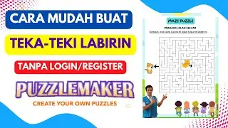 SERI 4 || CARA BUAT SOAL LKPD KOTAK LABIRIN UNTUK SISWA DI PUZZLEMAKER
