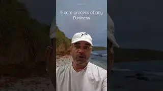 5 Core Process in any Business