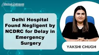 NCDRC Confirms Medical Negligence by Delhi Hospital for Delay in Emergency Surgery