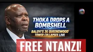 THOKA DROPS A BOMBSHELL| Baloyi’s entire 3G Queenswood Tower fantasy collapses live 