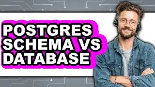 Postgres Schema vs Database - Which Is Better?