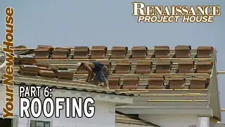 Roofing: Renaissance Project House - Part 6