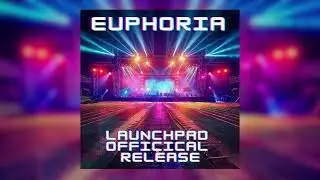Euphoria - launchpad official [Hardstyle]