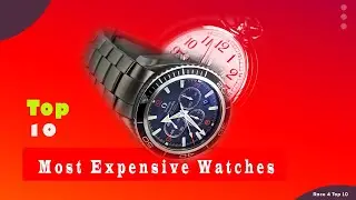 Top 10 most Expensive watches in the world 2021