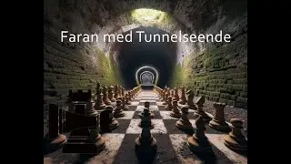 Schack Faran med Tunnelseende | Ett vanligt misstag