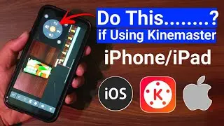 Do This Settings if Using Kinemaster in iPhone/iPad
