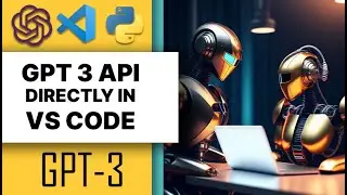 Gpt 3 API running directly in VS Code. implementting OpenAI API to display responses within VS Code