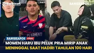 Momen Haru Ibu Peluk Pria Mirip Anak Yang Meninggal Saat Hadiri Tahlilan 100 Hari Almarhum