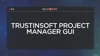 TrustInSoft Project Manager GUI