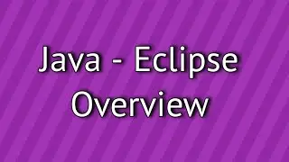 Java Eclipse Overview