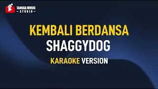 Shaggydog - Kembali Berdansa (Karaoke)