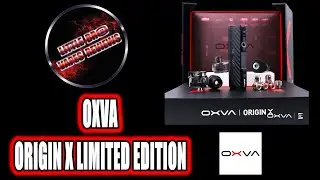 ORIGIN X LIMITED EDITION FROM OXVA PLUS BUILDS