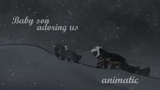 Baby son adoring us || Animatic